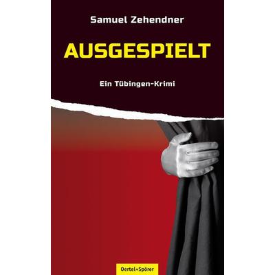 Ausgespielt, Taschenbuch von Samuel Zehendner, Oertel u. Spörer, 978-3-88627-381-2