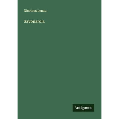 Savonarola, Taschenbuch von Nicolaus Lenau, Antigonos Verlag, 978-3-563-14094-9
