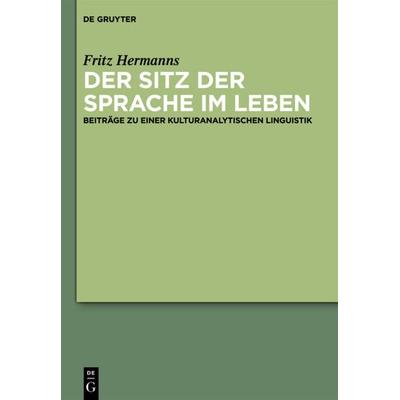 Der Sitz der Sprache im Leben, Gebundene Ausgabe von Fritz Hermanns, De Gruyter, 978-3-11-028843-8