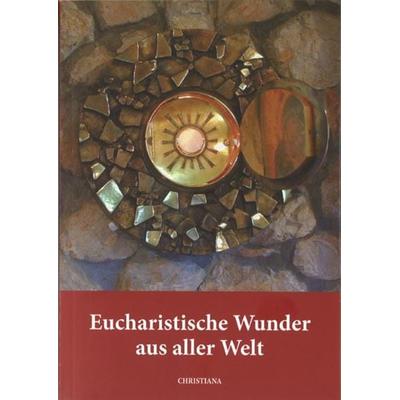 Eucharistische Wunder aus aller Welt, Taschenbuch von Maria Haesele, Christiana, 978-3-7171-0645-6