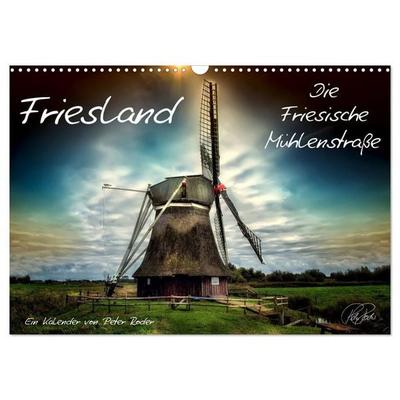 Friesland - Die Friesische Mühlenstraße (Wandkalender 2027 DIN A3 quer), CALVENDO Monatskalender