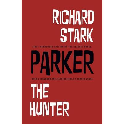 Richard Stark's Parker: The Hunter, Gebundene Ausgabe von Richard Stark, Idea and design works, 978-1-61377-659-9