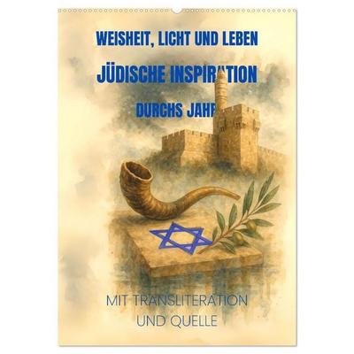 Weisheit, Licht und Leben – Jüdische Inspiration durchs Jahr (Wandkalender 2027 DIN A2 hoch), CALVENDO Monatskalender