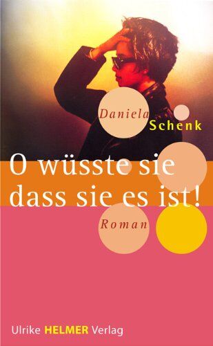 Daniela Schenk - O wüsste sie, dass sie es ist! - Preis vom 30.09.2026 22:30:23 h