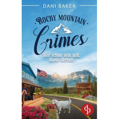 Wer schön sein will, muss sterben, Taschenbuch von Dani Baker, BoD - Books on Demand, 978-3-9899889-0-3