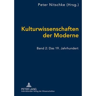 Kulturwissenschaften der Moderne, Gebundene Ausgabe von , Peter Lang GmbH, Internationaler Verlag der Wissenschaften, 978-3-631-58645-7