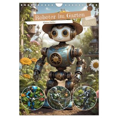 Roboter im Garten - Kleine Helfer (Wandkalender 2026 DIN A4 hoch), CALVENDO Monatskalender