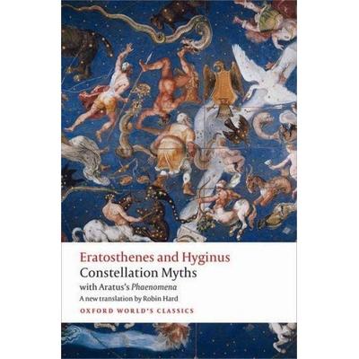 Constellation Myths, Taschenbuch von Aratos,Eratosthenes,Gaius I. Hyginus, Oxford University Press, 978-0-19-871698-3