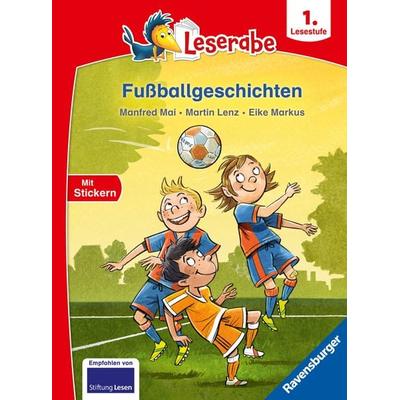 Leserabe 1. Lesestufe - Fußballgeschichten, Gebundene Ausgabe von Manfred Mai,Martin Lenz, Ravensburger Verlag GmbH, 978-3-473-46287-2