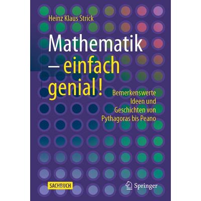 Mathematik – einfach genial!, Taschenbuch von Heinz Klaus Strick, Springer Berlin, 978-3-662-71415-7