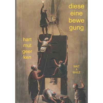 diese eine bewegung, Gebundene Ausgabe von Hartmut Geerken, BoD – Books on Demand, 978-3-7568-7886-4