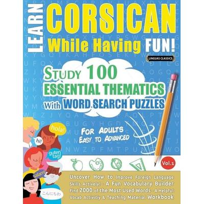 LEARN CORSICAN WHILE HAVING FUN! - FOR ADULTS, Taschenbuch von Linguas Classics, Linguas Classics