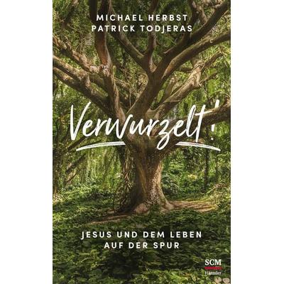 Verwurzelt!, Gebundene Ausgabe von Michael Herbst,Patrick Todjeras, Hänssler, 978-3-7751-6032-2