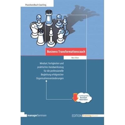 Business Transformationscoach, Taschenbuch von Marc Oliver, ManagerSeminare Verlags GmbH, 978-3-949611-30-8
