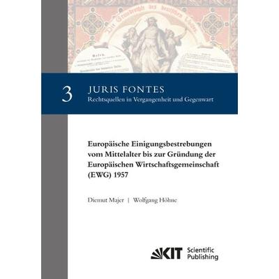 Europäische Einigungsbestrebungen vom Mittelalter bis zur Gründung der Europäischen Wirtschaftsgemeinschaft (EWG) 1957, Taschenbuch von Diemut Majer,