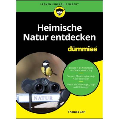 Heimische Natur entdecken für Dummies, Taschenbuch von Thomas Gerl, Wiley-VCH, 978-3-527-72098-9