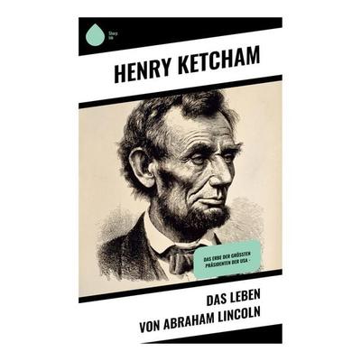 Das Leben von Abraham Lincoln, Taschenbuch von Henry Ketcham, Copycat, 978-80-283-9193-5