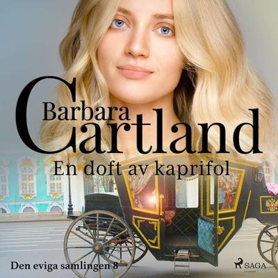 Den eviga samlingen, 8: En doft av kaprifol (oförkortat) - Barbara Cartland, Audio, 9788711502365