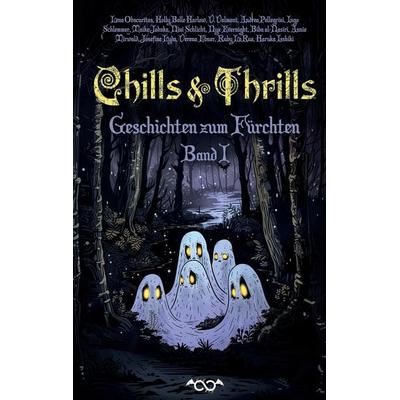 Chills & Thrills, Taschenbuch von Infinity Gaze Autorenteam, Tredition, 978-3-384-38674-8