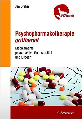 Jan Dreher - Psychopharmakotherapie griffbereit: Medikamente, psychoaktive Genussmittel und Drogen - griffbereit - Preis vom 09.10.2026 07:28:09 h