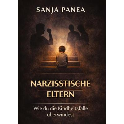 Narzisstische Eltern, Taschenbuch von Sanja Panea, Tredition, 978-3-567-02846-5
