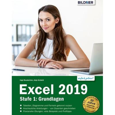 Excel 2019 - Stufe 1: Grundlagen für Einsteiger von Inge Baumeister,Anja Schmid, Bildner Verlag, 978-3-8328-5407-2