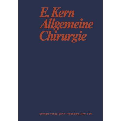 Allgemeine Chirurgie, Taschenbuch von Ernst Kern, Springer Berlin, 978-3-642-49093-4