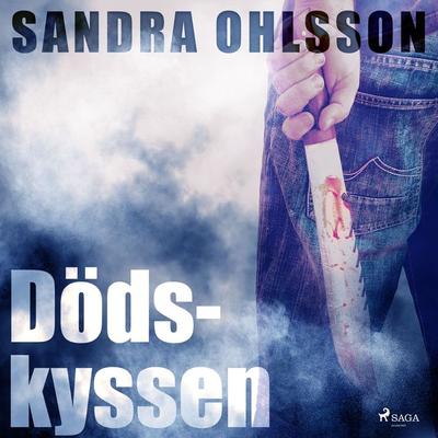 Dödskyssen - Sandra Ohlsson, Audio, 9788711932414