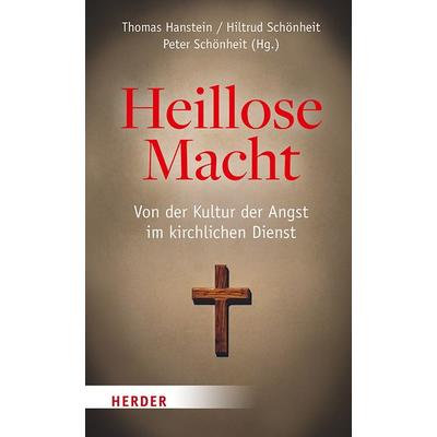 Heillose Macht!, Gebundene Ausgabe von , Herder, 978-3-451-39553-6