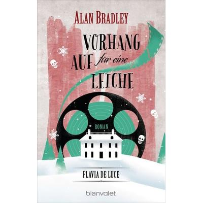 Flavia de Luce 4 - Vorhang auf für eine Leiche, Taschenbuch von Alan Bradley, Blanvalet