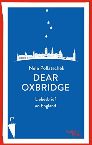 Nele Pollatschek - Dear Oxbridge: Liebesbrief an England - Preis vom 09.10.2026 07:28:09 h
