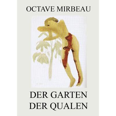 Der Garten der Qualen, Taschenbuch von Octave Mirbeau,Franz Hofen, Jazzybee Verlag, 978-3-8496-7945-3