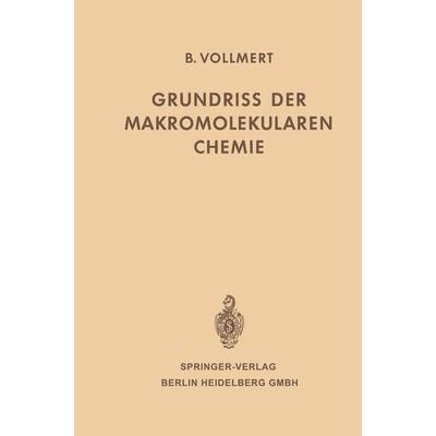 Grundriss der Makromolekularen Chemie, Taschenbuch von Bruno Vollmert, Springer Berlin, 978-3-662-23601-7