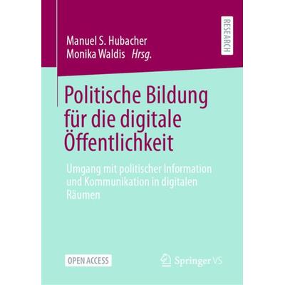 Politische Bildung für die digitale Öffentlichkeit, Gebundene Ausgabe von , Springer Fachmedien Wiesbaden GmbH, 978-3-658-33254-9