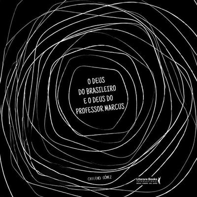 O Deus do brasileiro e o Deus do professor Marcus - Chileno Gómez, Audio, 4066338902313