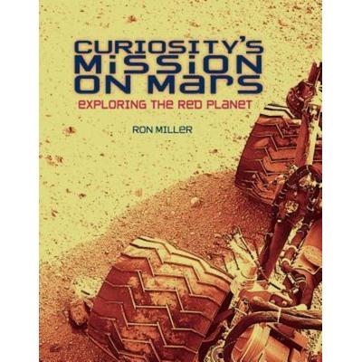 Curiosity's Mission on Mars, Gebundene Ausgabe von Ron Miller, Lerner Publishing Group, 978-1-4677-1087-9