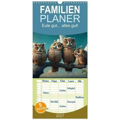 Familienplaner 2027 - Eule gut... alles gut! mit 5 Spalten (Wandkalender, 21 x 45 cm) CALVENDO