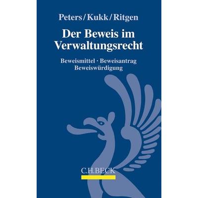 Der Beweis im Verwaltungsrecht, Taschenbuch von Wilfried Peters,Alexander Kukk,Klaus Ritgen, C.H. Beck, 978-3-406-72849-5