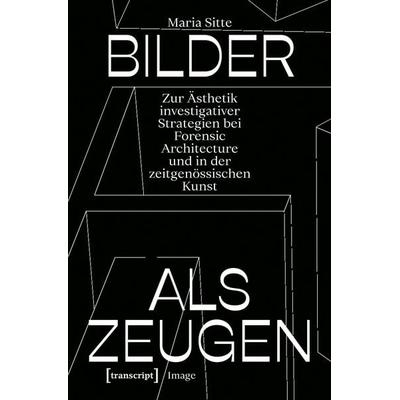 Bilder als Zeugen, Taschenbuch von Maria Sitte, Transcript, 978-3-8376-7600-6