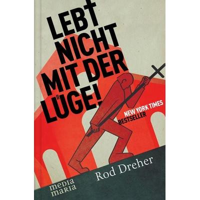Lebt nicht mit der Lüge!, Taschenbuch von Rod Dreher, Media Maria, 978-3-947931-48-4