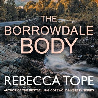 The Borrowdale Body - Rebecca Tope, Audio, 9781399168076