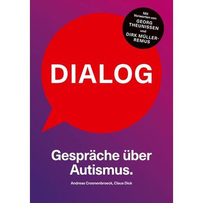 Dialog. Gespräche über Autismus., Taschenbuch von Andreas Croonenbroeck,Claus Dick, BoD – Books on Demand, 978-3-7597-0260-9