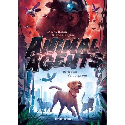 Animal Agents - Retter im Verborgenen (Animal Agents, Bd. 1), Gebundene Ausgabe von Marek Rohde,Ilona Koglin, Ueberreuter Verlag, Kinder- und