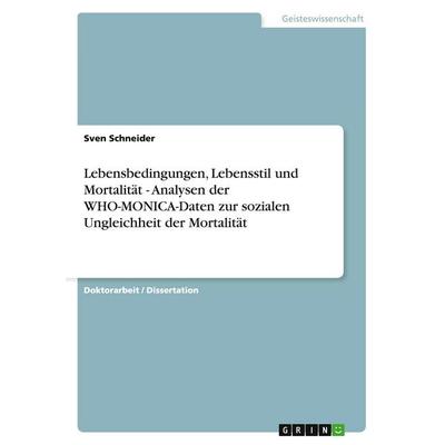 Lebensbedingungen, Lebensstil und Mortalität - Analysen der WHO-MONICA-Daten zur sozialen Ungleichheit der Mortalität, Taschenbuch von Sven Schneider,