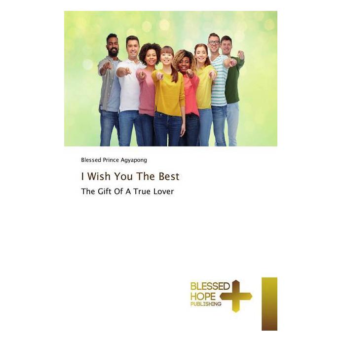 Various Publishers I Wish You The Best (Englisch, Softcover, Blessed Prince Agyapong) (51337069)