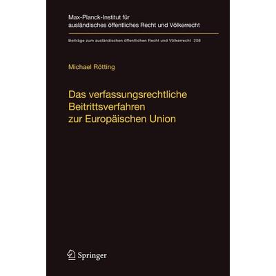 Das verfassungsrechtliche Beitrittsverfahren zur Europäischen Union, Gebundene Ausgabe von Michael Rötting, Springer Berlin, 978-3-642-01765-0