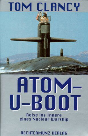 Tom Clancy - Atom U- Boot. Reise ins Innere eines Nuclear Warship - Preis vom 09.10.2026 07:28:09 h