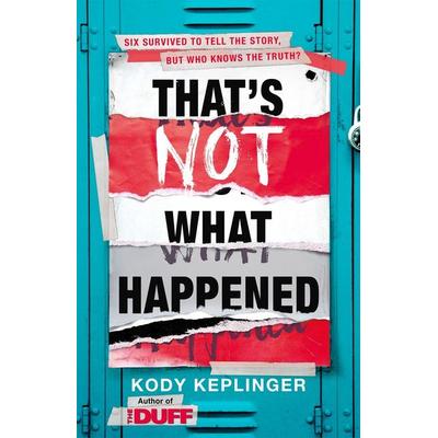 That's Not What Happened, Taschenbuch von Kody Keplinger, Hachette Children's Books