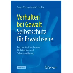 Verhalten bei Gewalt – Selbstschutz für Erwachsene, Fachbücher von Swen Körner, Mario S. Staller