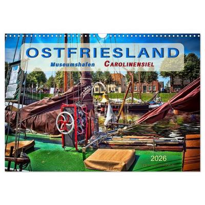 Ostfriesland - Museumshafen Carolinensiel (Wandkalender 2026 DIN A3 quer), CALVENDO Monatskalender